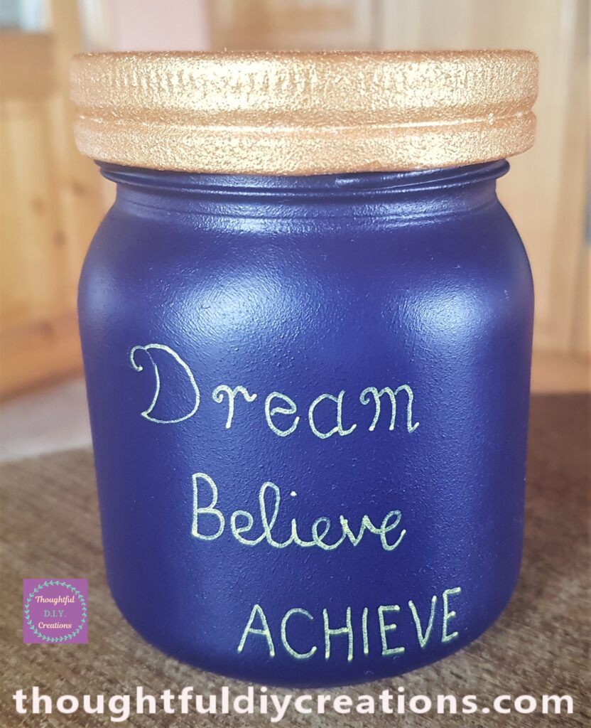 I used my Gold uni POSCA Acrylic Paint Pen 0.7mm nib to write the words 'Dream', 'Believe' and 'Achieve' on the Jar.