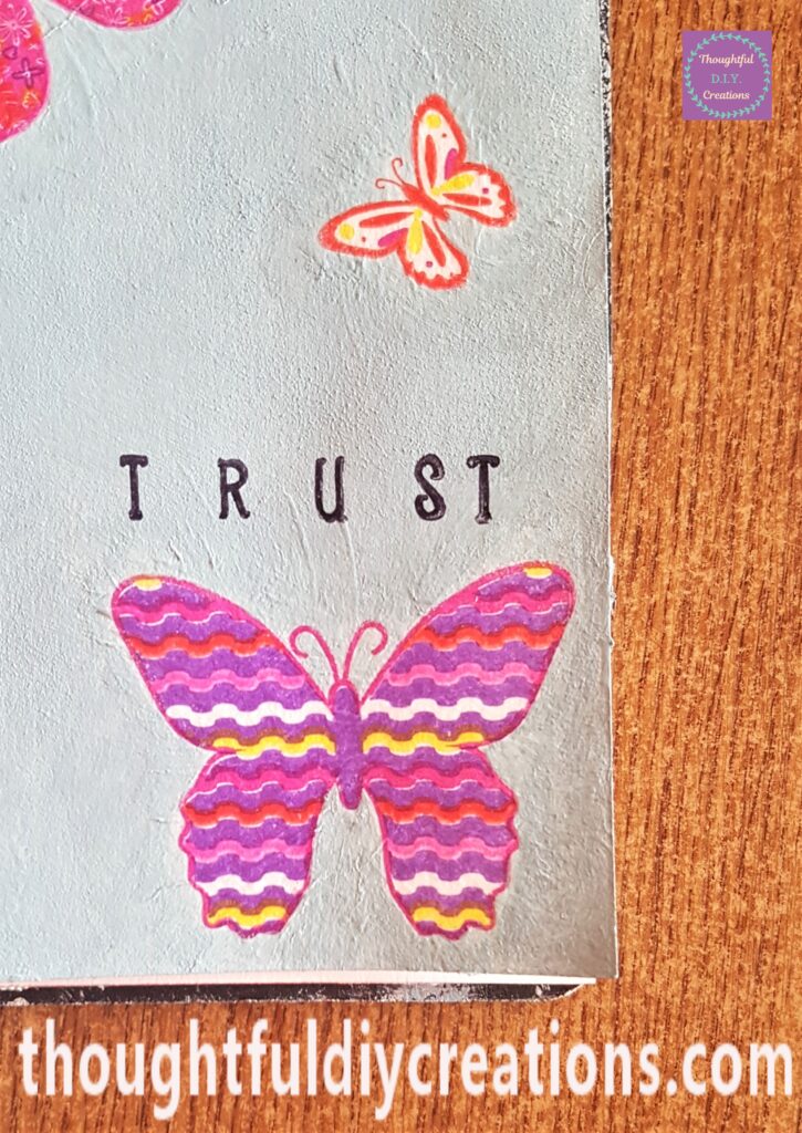 I finished the Stamping by adding the Word TRUST to the bottom of the Page.