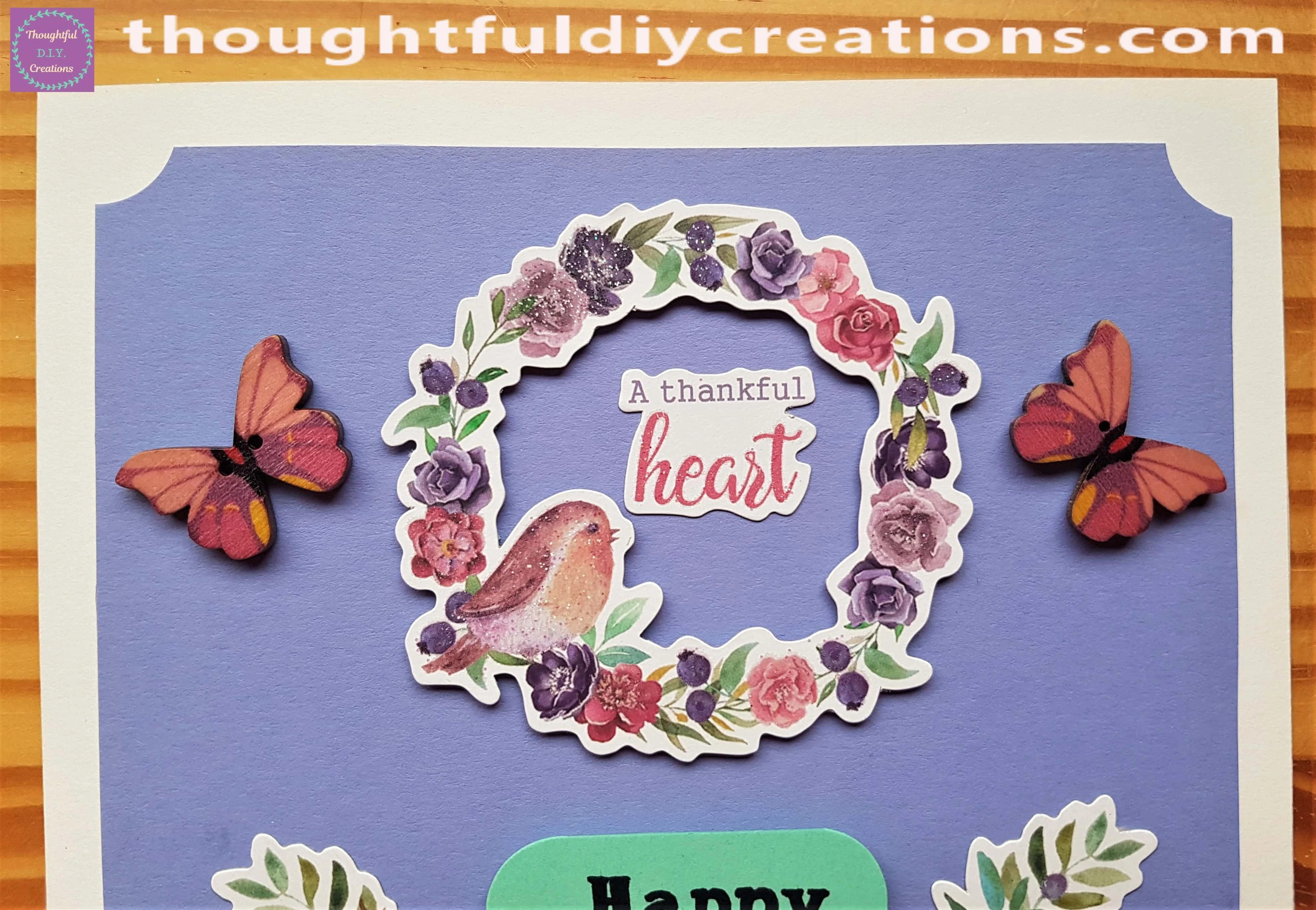 I attached Pink Wooden Butterflies to the top of the Mother's Day Card.